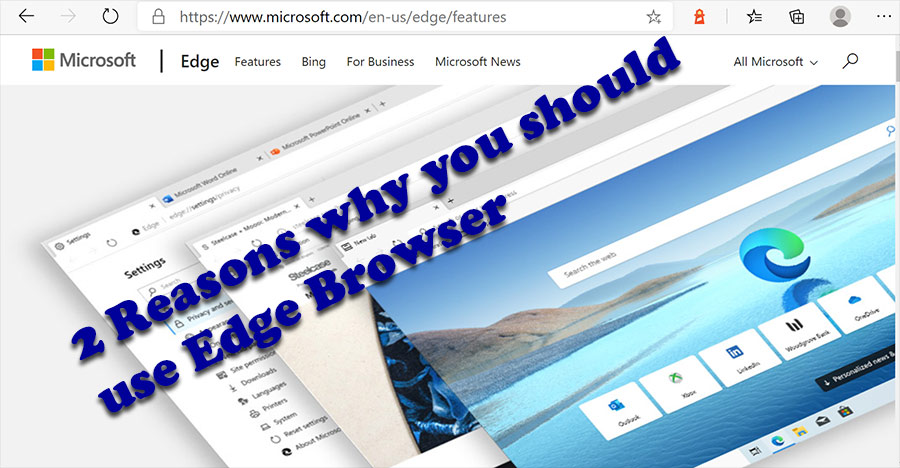 Top 2 reasons why you should use Edge Browser