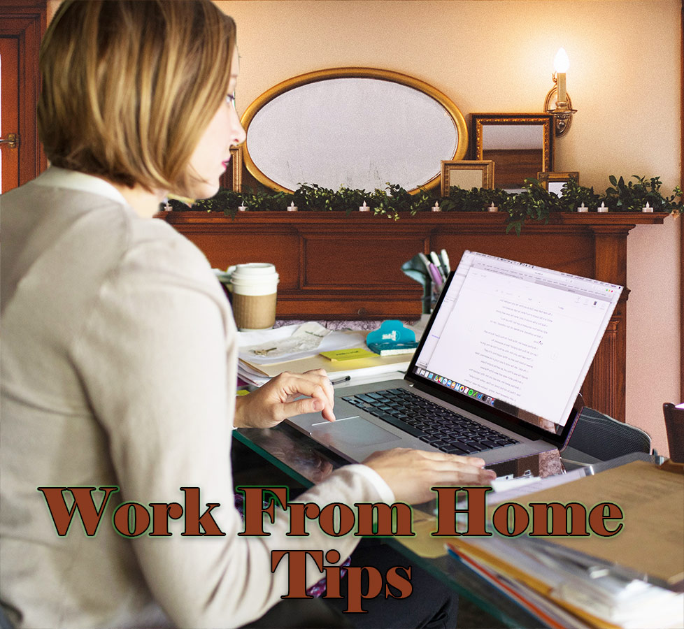 Work from Home Tips